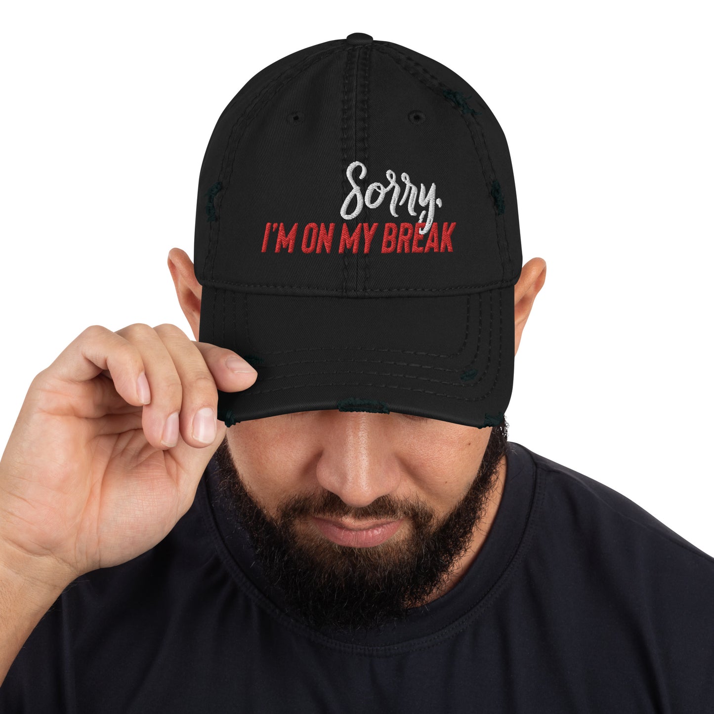 Sorry, I'm on my Break Distressed Dad Hat