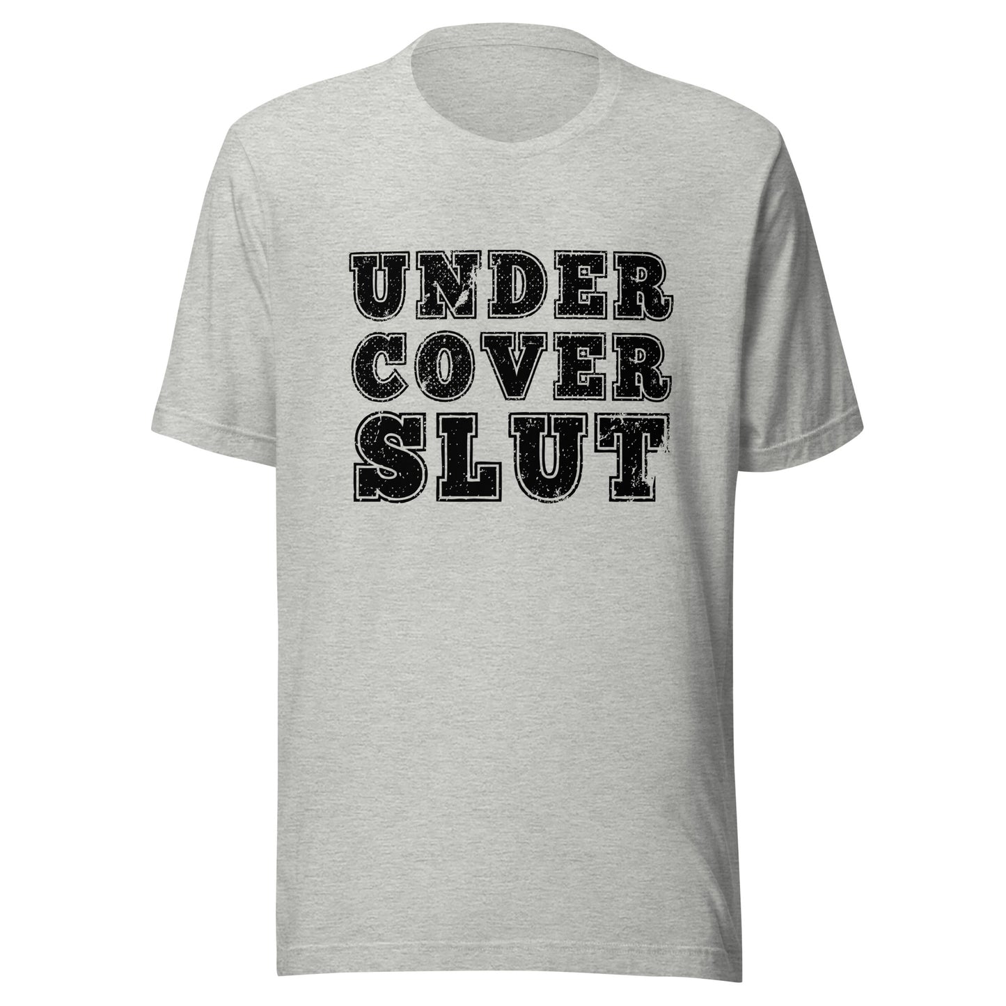 Undercover Slut Unisex T-Shirt