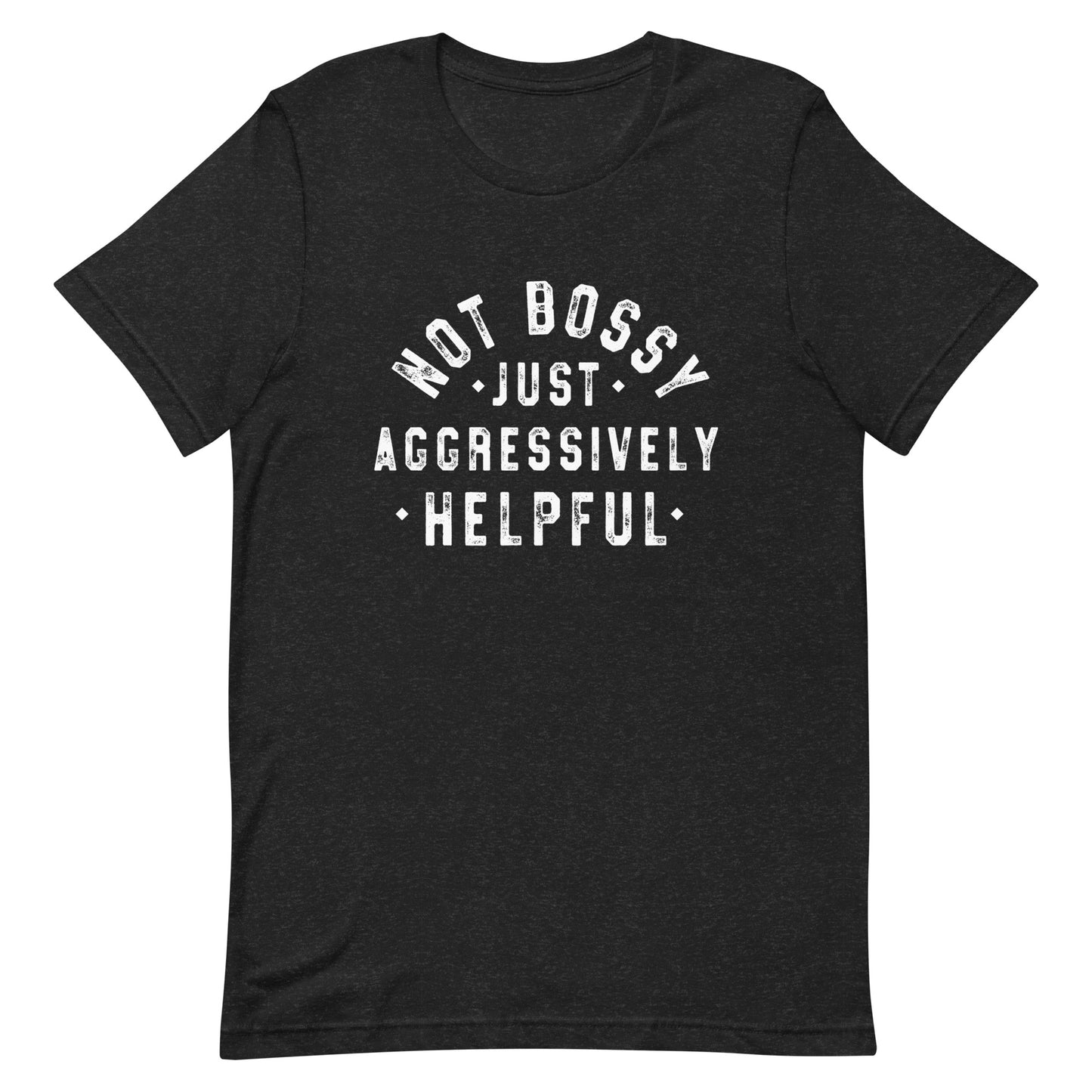 Not Bossy Unisex T-Shirt