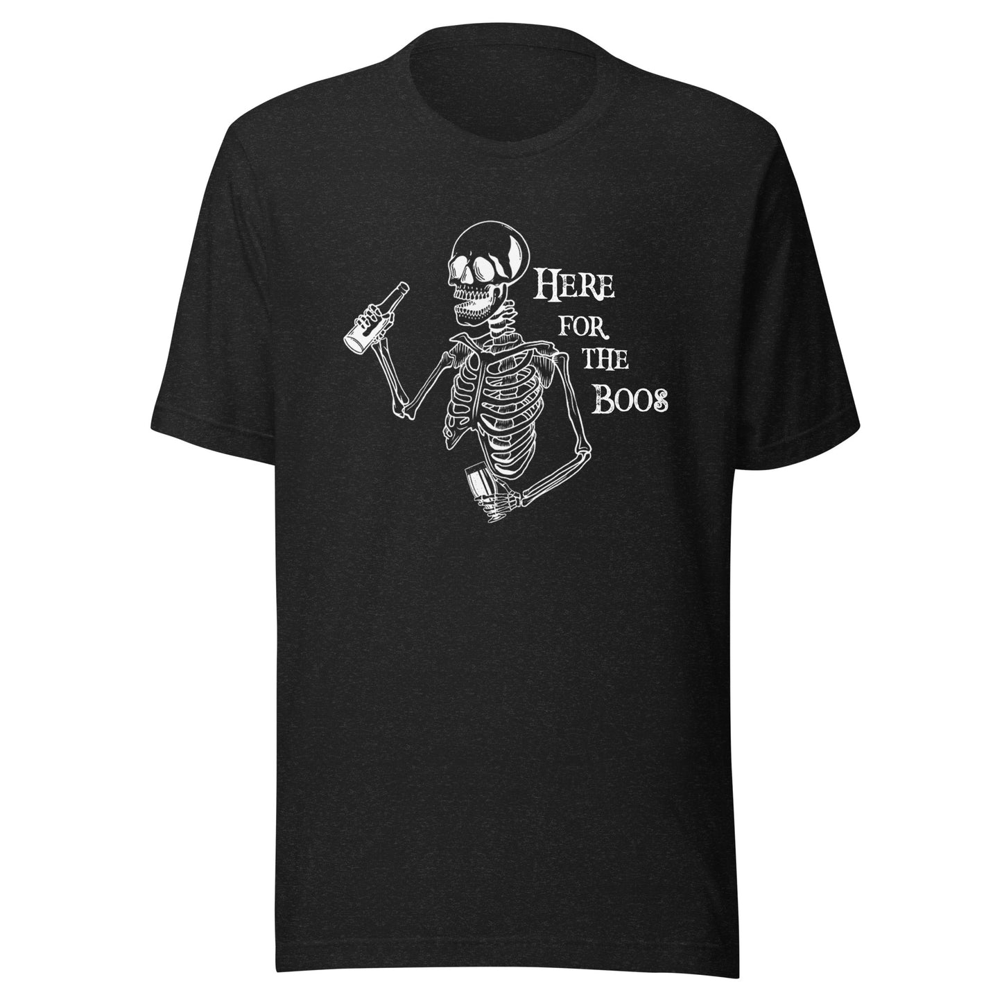 Here For The Boos Unisex T-Shirt