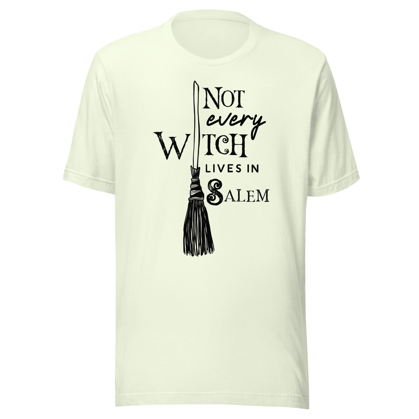 Not Every Witch Lives in Salem Unisex T-Shirt