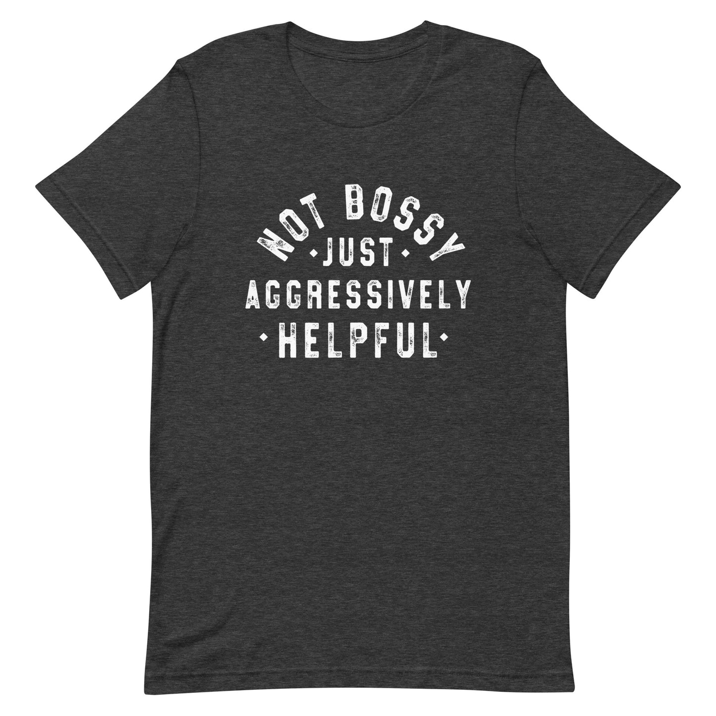 Not Bossy Unisex T-Shirt