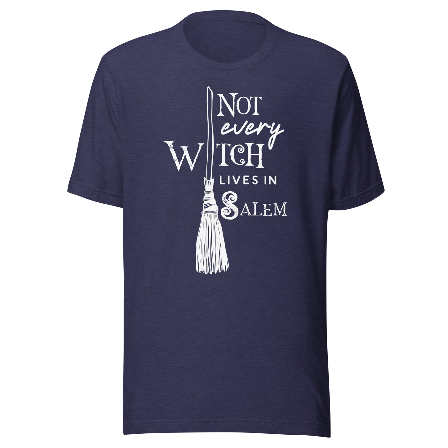 Not Every Witch Lives in Salem Unisex T-Shirt