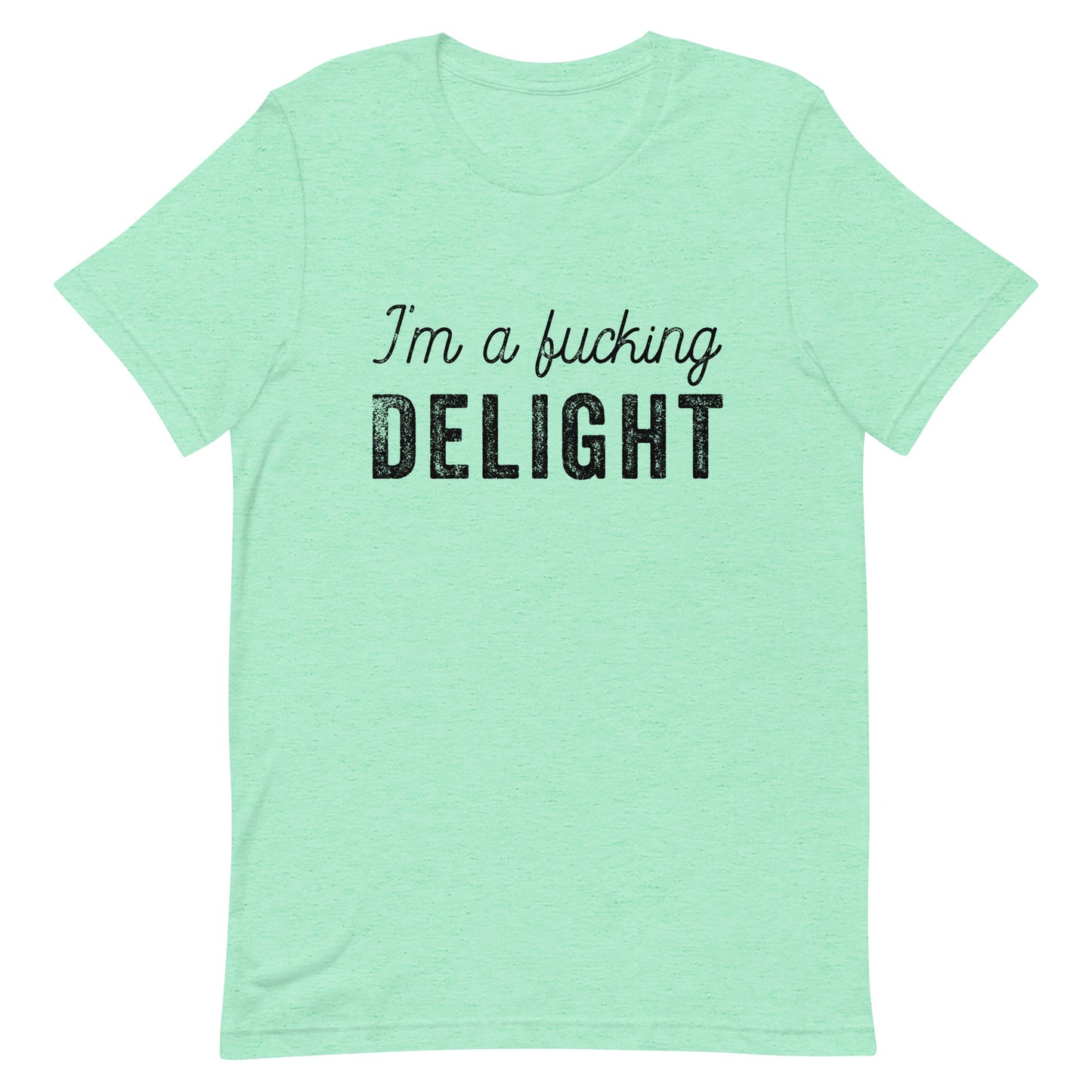 I'm a Fucking Delight Unisex T-Shirt