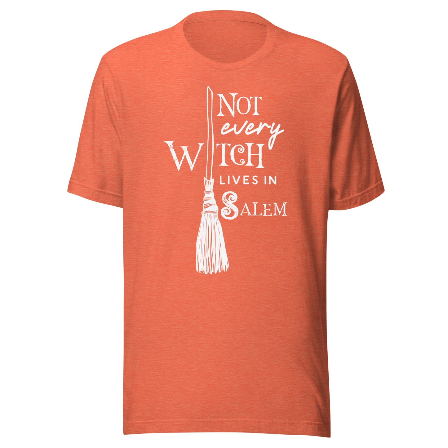 Not Every Witch Lives in Salem Unisex T-Shirt