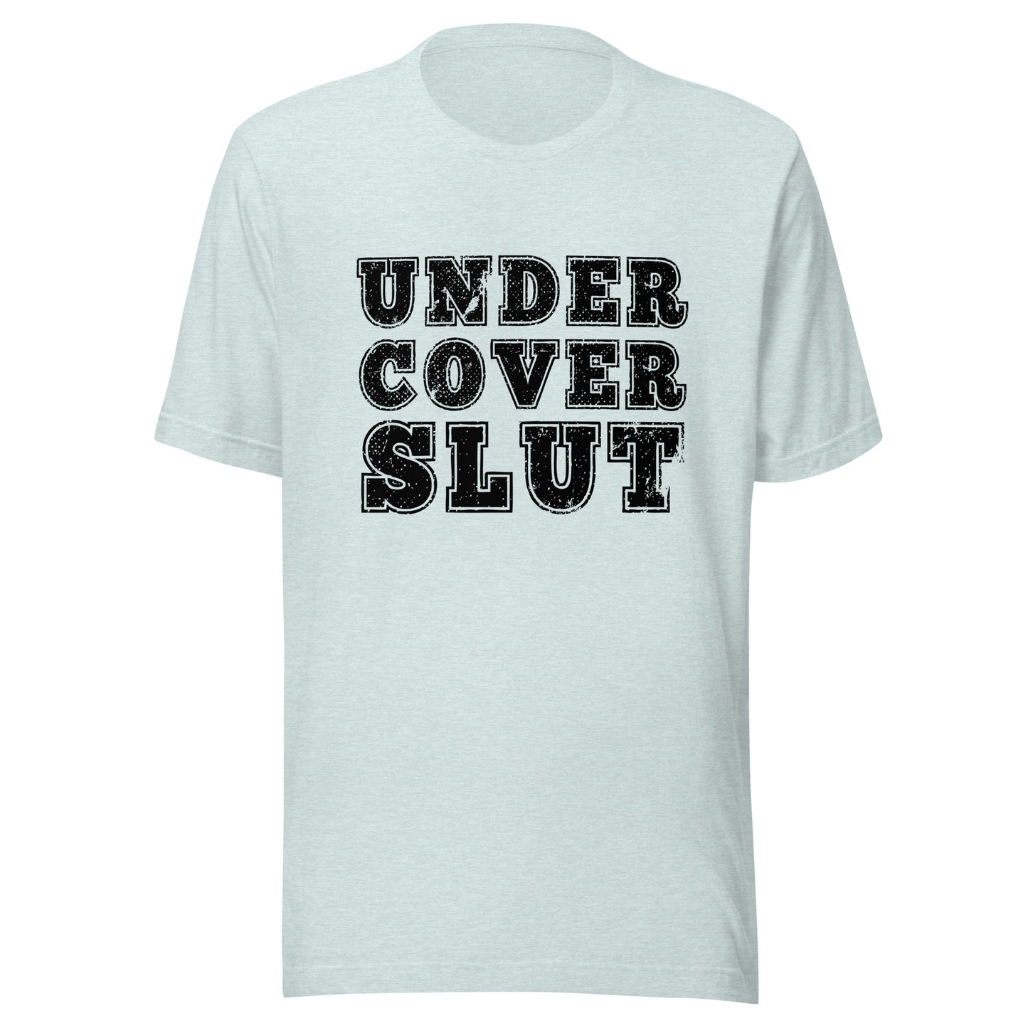 Undercover Slut Unisex T-Shirt