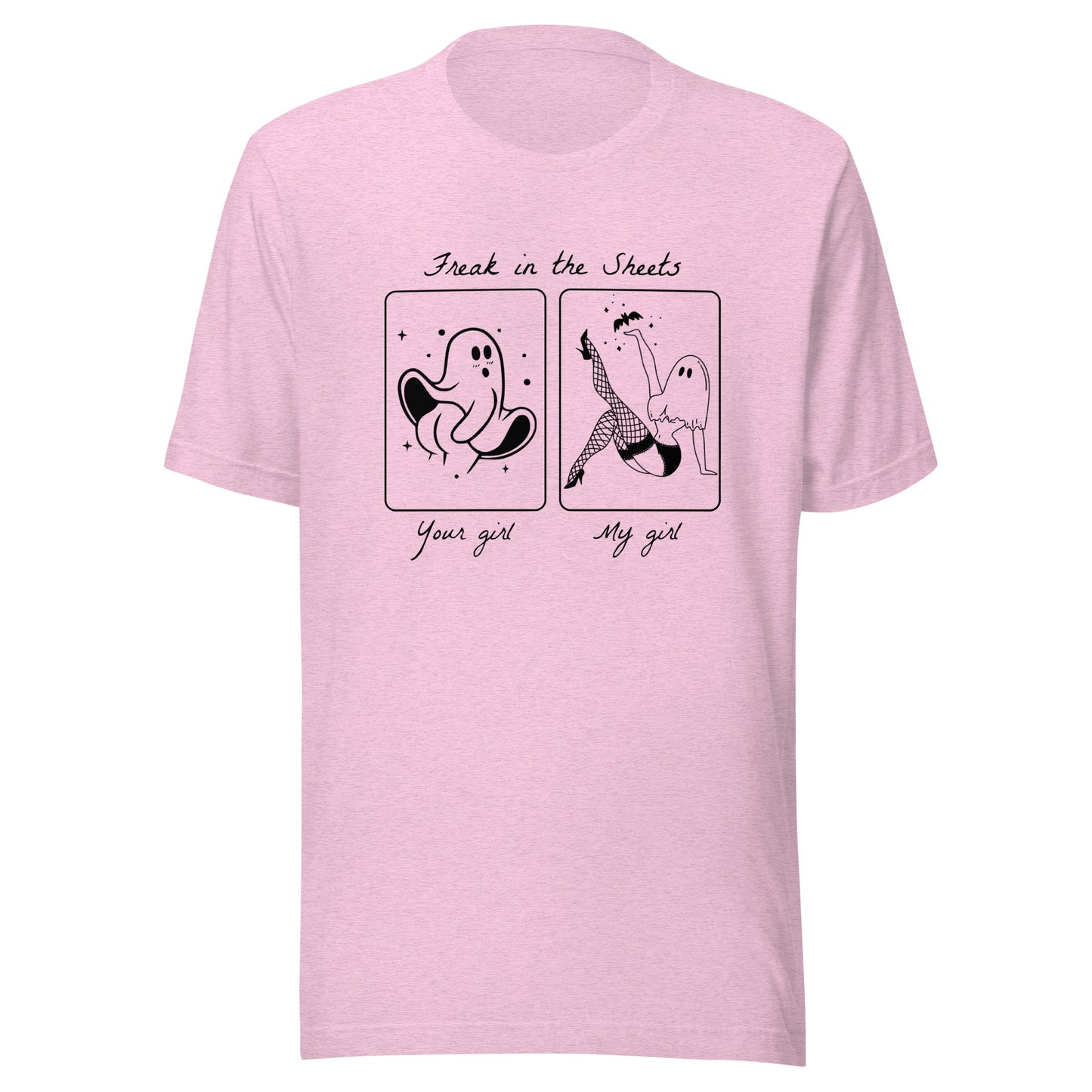 Your Girl/My Girl Freak in the Sheets Unisex T-Shirt