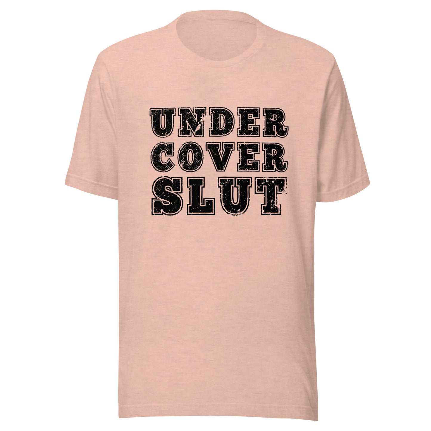 Undercover Slut Unisex T-Shirt