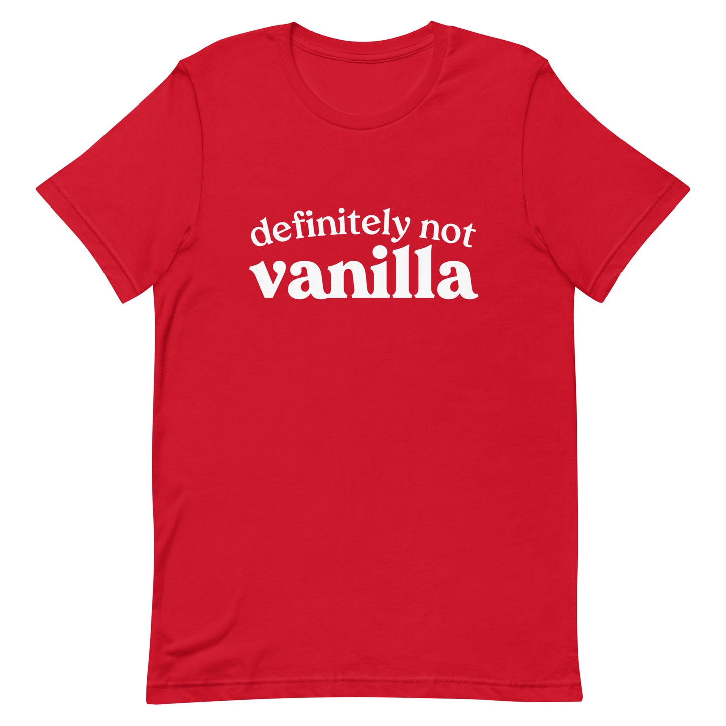 Definitely Not Vanilla Unisex T-Shirt