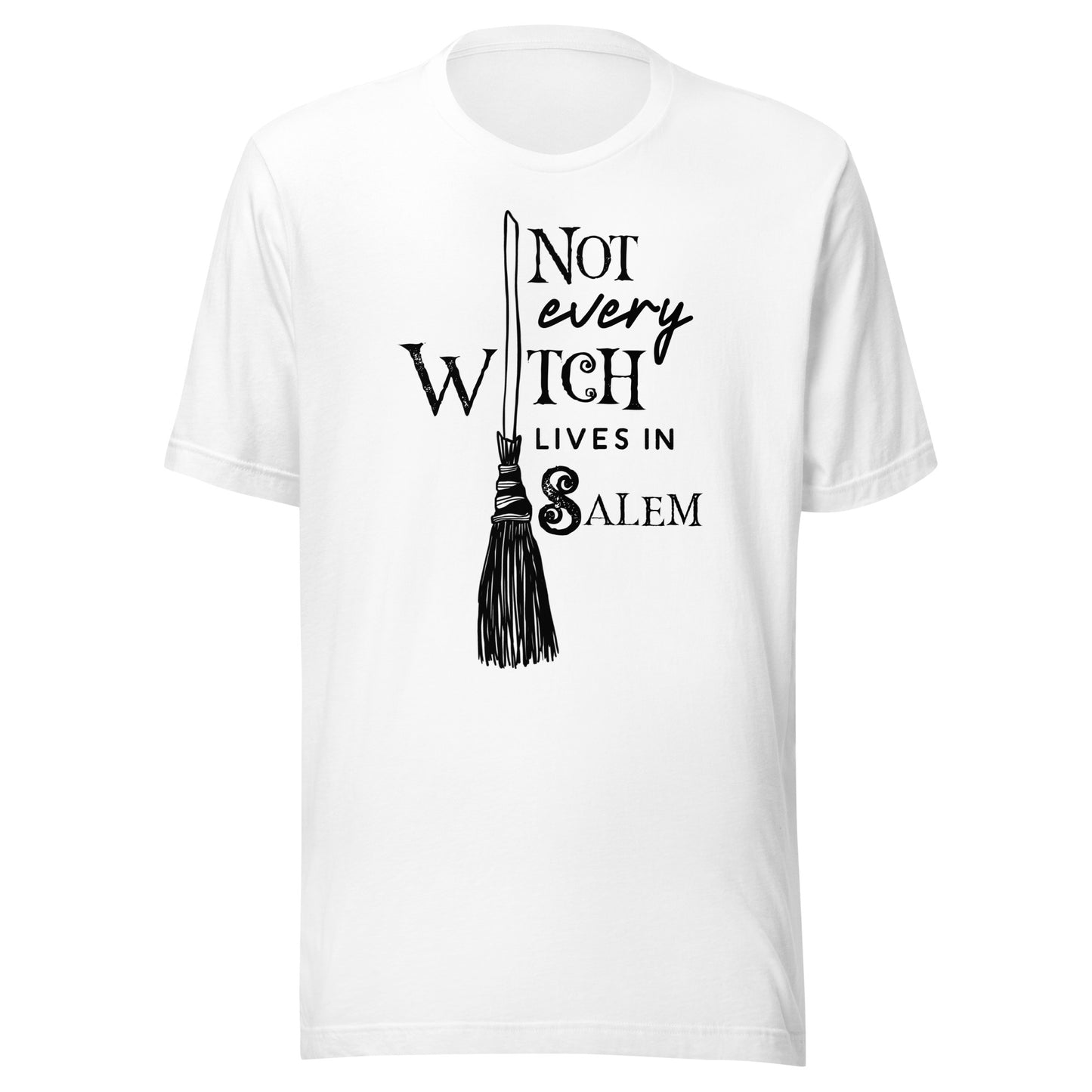 Not Every Witch Lives in Salem Unisex T-Shirt