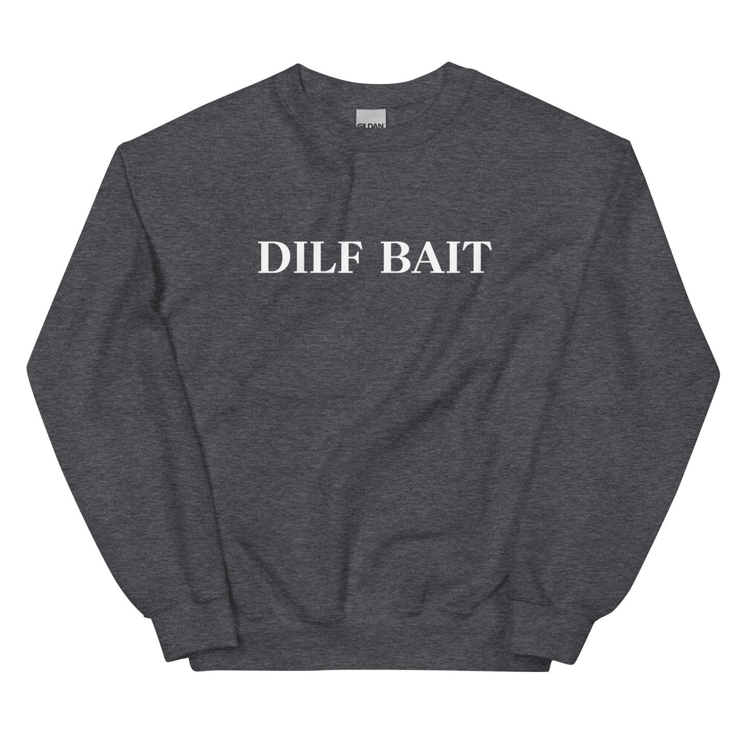 Dilf Bait Sweatshirt