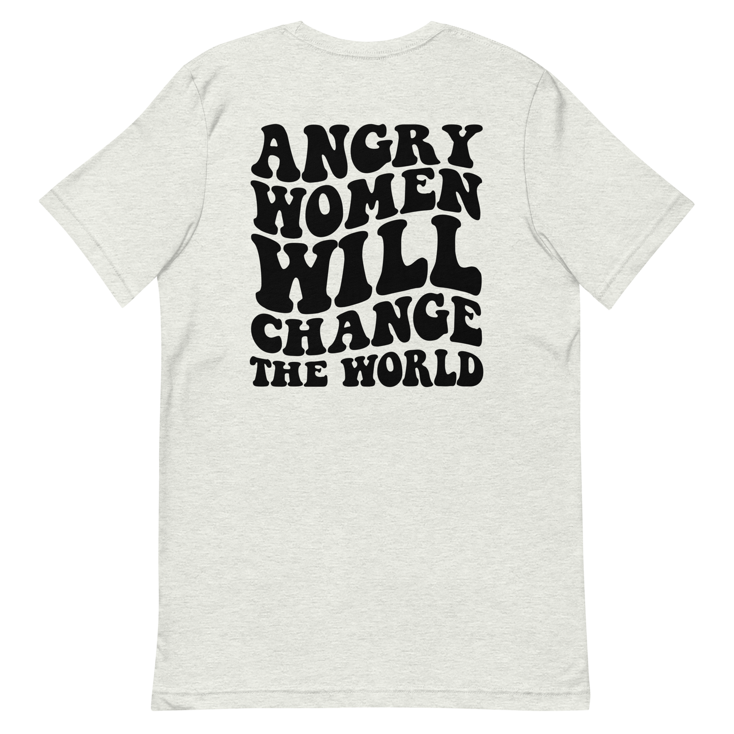 Angry Women Will Change The World Unisex T-Shirt