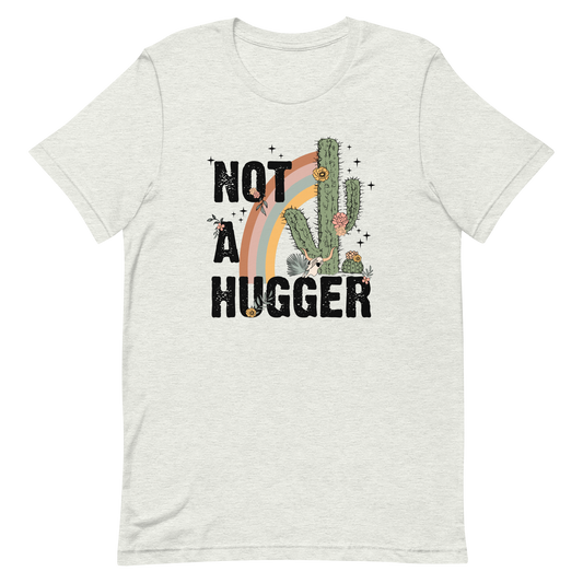 Not A Hugger Unisex T-Shirt