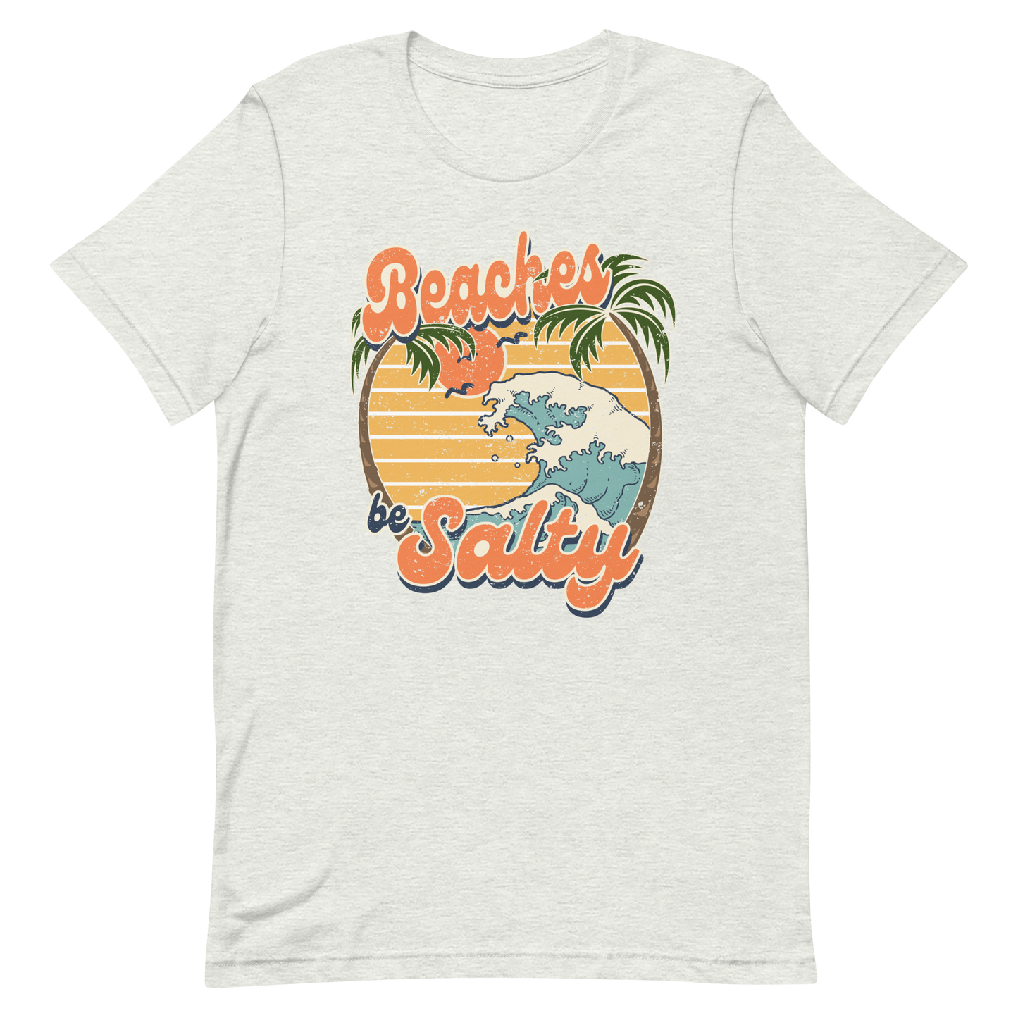 Beaches Be Salty Unisex T-Shirt