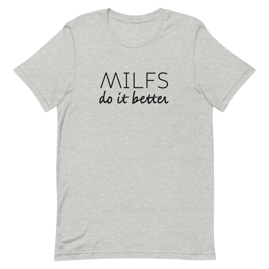 Milfs Do It Better Unisex T-Shirt