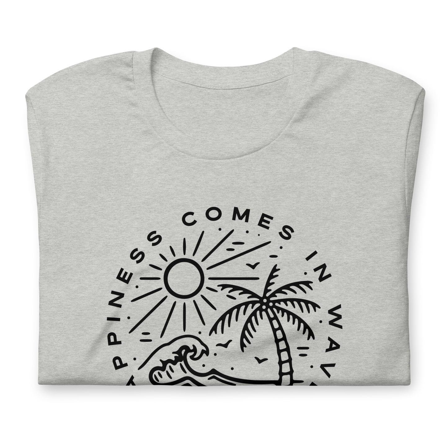 Happiness Comes In Waves Unisex T-Shirt