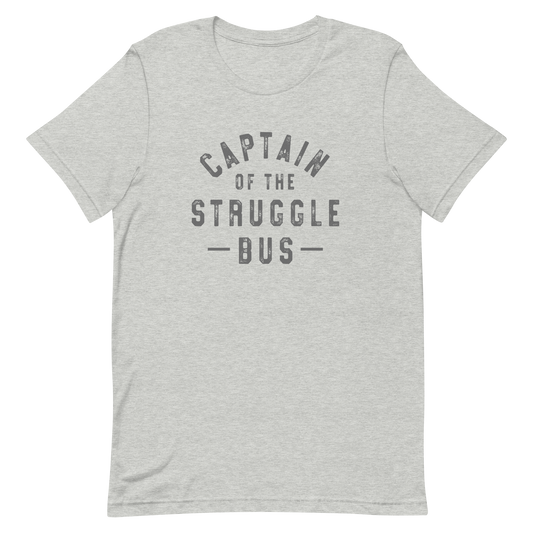 Captain of the Struggle Bus Unisex T-Shirt