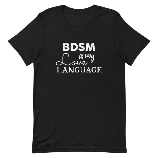 BDSM is my Love Language Unisex T-Shirt