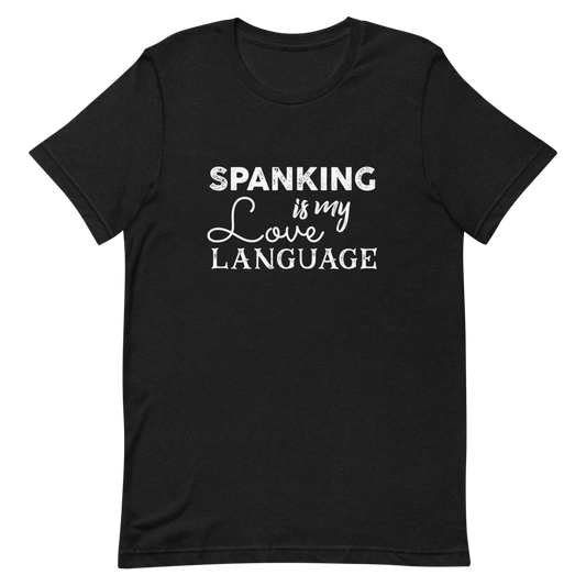 Spanking is my Love Language Unisex T-Shirt