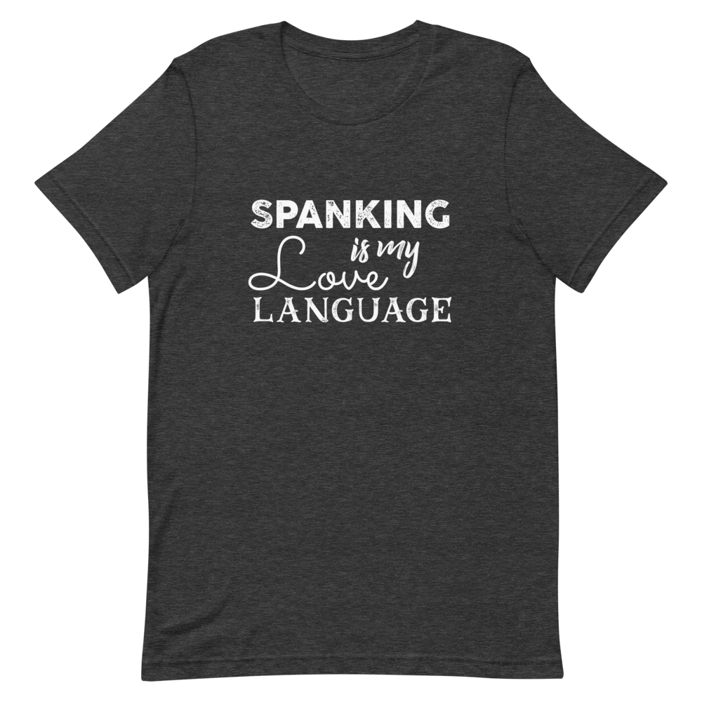 Spanking is my Love Language Unisex T-Shirt