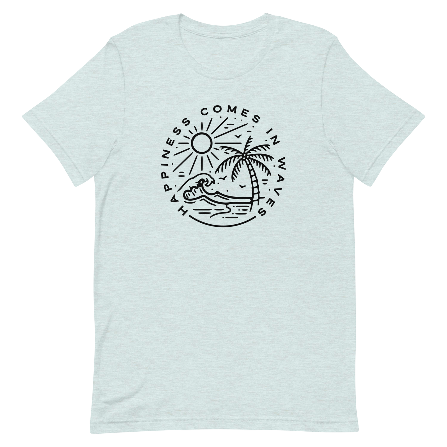 Happiness Comes In Waves Unisex T-Shirt