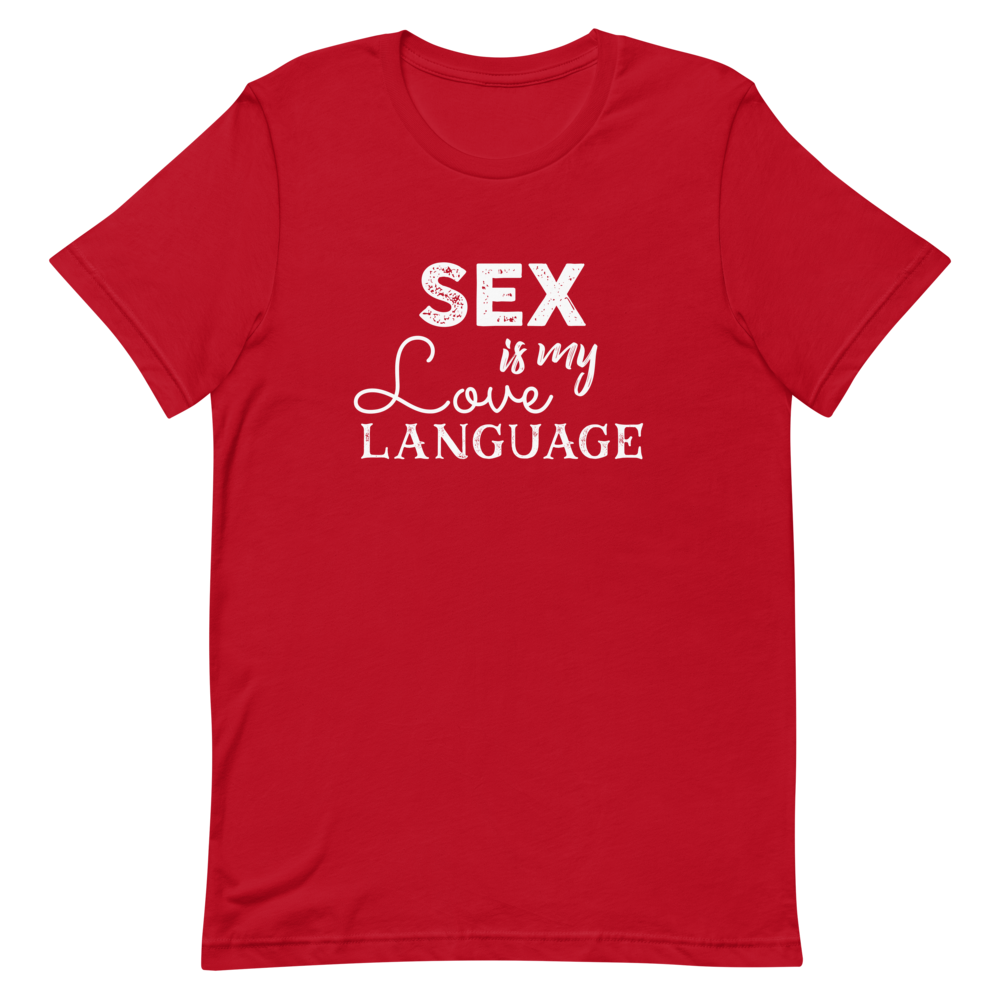 Sex is my Love Language Unisex T-Shirt