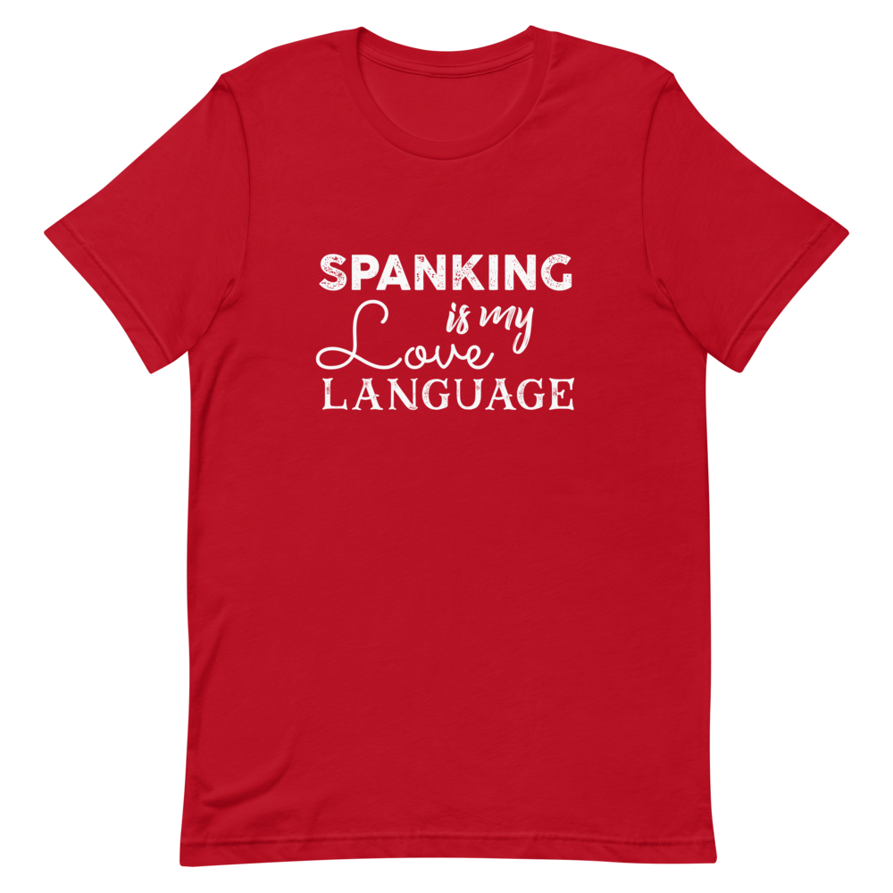 Spanking is my Love Language Unisex T-Shirt