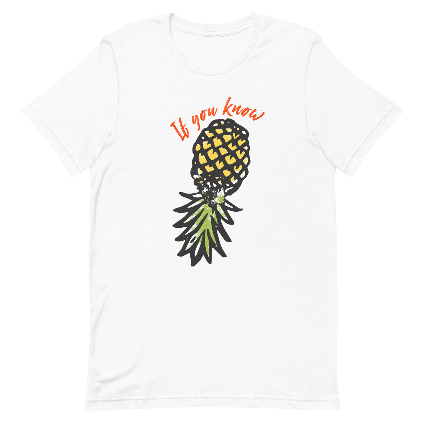 If You Know Upside Down Pineapple Unisex T-Shirt