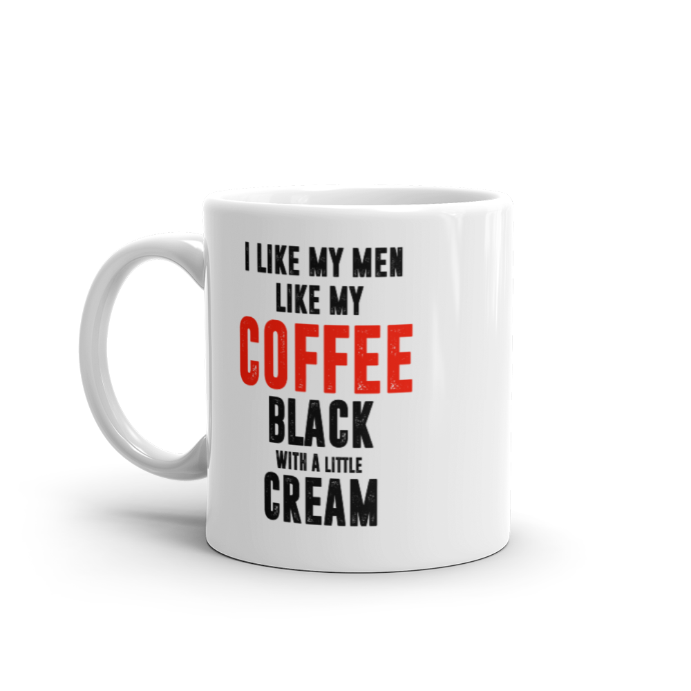 I Like My Men Like My Coffee Mug