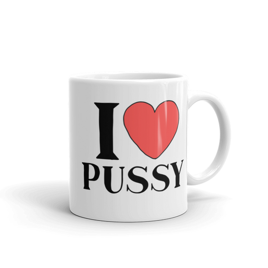 I LOVE PUSSY Coffee Mug