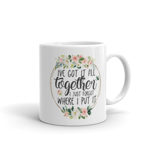 I’ve Got It All Together Mug