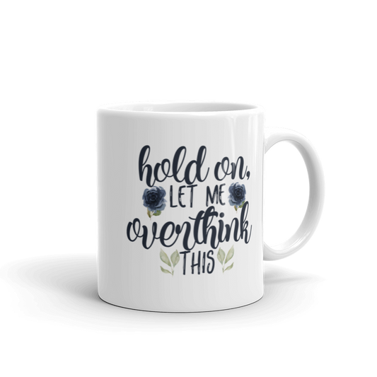 Overthinking Mug